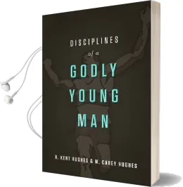 Disciplines of a Godly Young man Audiobook download free by R. Kent Hughes