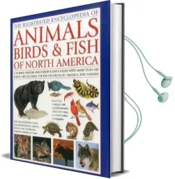 Illustrated Encyclopedia of Animals, Birds and Fish of North America Audiobook download free by Tom Jackson