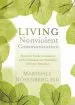 Audiobook Living Nonviolent Communication: Practical Tools to Connect and Communicate Skillfully in Every Situation author Marshall B. Rosenberg