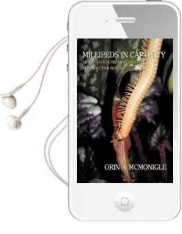 Millipeds in Captivity: Diplopodan Husbandry and Reproductive Biology (Millipede Husbandry) Audiobook download free by Orin Mcmonigle
