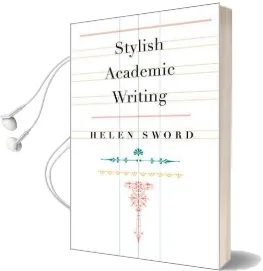 Stylish Academic Writing Audiobook download free by Helen Sword