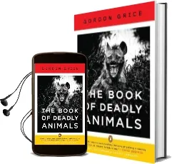 The Book of Deadly Animals Audiobook download free by Gordon Grice
