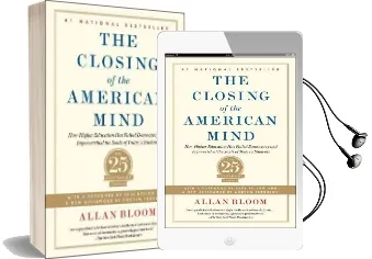 The Closing of the American Mind: How Higher Education has Failed Democracy and Impoverished the Souls of Today'S Students Audiobook download free by Allan Bloom