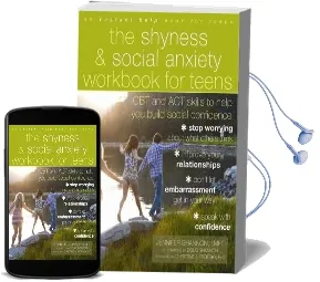 The Shyness and Social Anxiety Workbook for Teens: Cbt and act Skills to Help you Build Social Confidence Audiobook download free by Jennifer Shannon