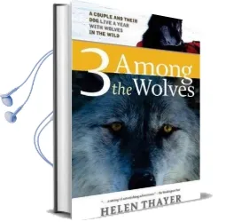 Three Among the Wolves Audiobook download free by Helen Thayer