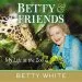 Audiobook Betty & Friends: My Life at the zoo author Betty White