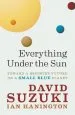Audiobook Everything Under the sun: Toward a Brighter Future on a Small Blue Planet author David T. Suzuki
