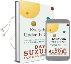 Everything Under the sun: Toward a Brighter Future on a Small Blue Planet Audiobook download free by David T. Suzuki