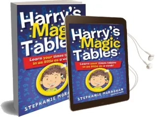 Harry'S Magic Tables: Learn Your Times Tables in as Little as a Week! Audiobook download free by Stephanie Moraghan