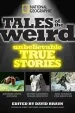 Audiobook National Geographic Tales of the Weird: Unbelievable True Stories author David Braun