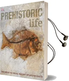 Prehistoric Life: The Definitive Visual History of Life on Earth Audiobook download free by Dk