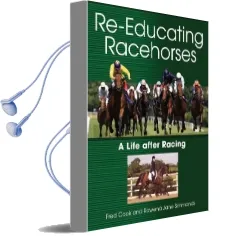 Re-Educating Racehorses: A Life After Racing Audiobook download free by Fred Cook