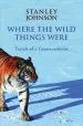 Audiobook Where the Wild Things Were: Travels of a Conservationist author Stanley Johnson