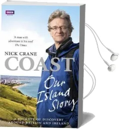 Coast: Our Island Story: A Journey of Discovery Around Britain'S Coastline Audiobook download free by Nicholas Crane