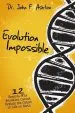 Audiobook Evolution Impossible: 12 Reasons why Evolution Cannot Explain the Origin of Life on Earth author John F Ashton