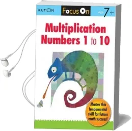 Focus on Multiplication: Numbers 1-10 Audiobook download free by Kumon Publishing