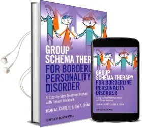 Group Schema Therapy for Borderline Personality Disorder: A Step-By-Step Treatment Manual With Patient Workbook Audiobook download free by Joan M. Farrell