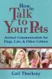 Audiobook How to Talk to Your Pets: Animal Communication for Dogs, Cats, & Other Critters author Gail Thackray