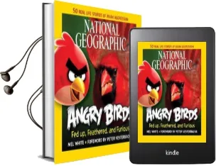 National Geographic Angry Birds: 50 True Stories of the fed up, Feathered, and Furious Audiobook download free by Mel White