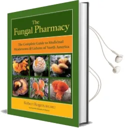 The Fungal Pharmacy Audiobook download free by Robert Rogers