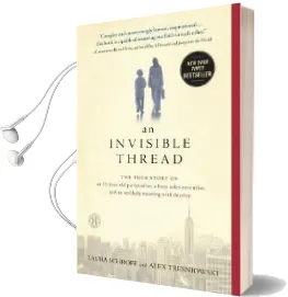 An Invisible Thread: The True Story of an 11-Year-Old Panhandler, a Busy Sales Executive, and an Unlikely Meeting With Destiny Audiobook download free by Alex Tresniowski