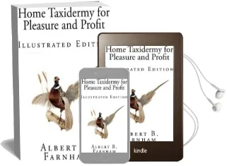 Home Taxidermy for Pleasure and Profit (Illustrated Edition) Audiobook download free by Albert B Farnham
