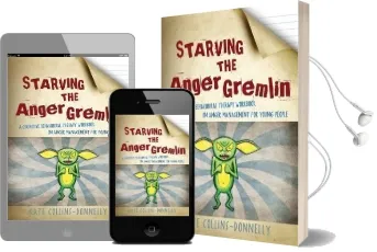 Starving the Anger Gremlin: A Cognitive Behavioural Therapy Workbook on Anger Management for Young People Audiobook download free by Kate Collins Donnelly