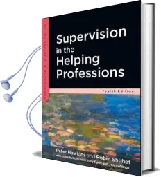 Supervision in the Helping Professions Audiobook download free by Peter Hawkins