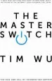 Audiobook The Master Switch: The Rise and Fall of Information Empires author Tim Wu