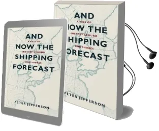 And now the Shipping Forecast: A Tide of History Around our Shores Audiobook download free by Peter Jefferson