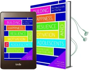 Building Happiness, Resilience and Motivation in Adolescents: A Positive Psychology Curriculum for Well-Being Audiobook download free by Ruth Macconville