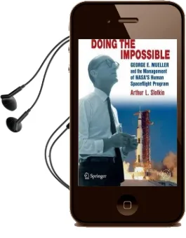 Doing the Impossible: George e. Mueller and the Management of Nasa'S Human Spaceflight Program Audiobook download free by Arthur L. Slotkin