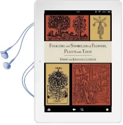 Folklore and Symbolism of Flowers, Plants and Trees [Illustrated Edition] Audiobook download free by Ernst Lehner