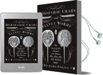Horseshoe Crabs and Velvet Worms: The Story of the Animals and Plants That Time has Left Behind Audiobook download free by Richard Fortey