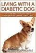 Audiobook Living With a Diabetic dog: How to Keep Your dog Healthy, Prevent Common Problems and Avoid Complications author Amy Newton Thomas