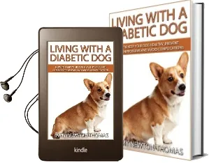 Living With a Diabetic dog: How to Keep Your dog Healthy, Prevent Common Problems and Avoid Complications Audiobook download free by Amy Newton Thomas