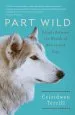 Audiobook Part Wild: Caught Between the Worlds of Wolves and Dogs author Ceiridwen Terrill
