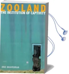 Zooland: The Institution of Captivity Audiobook download free by Irus Braverman