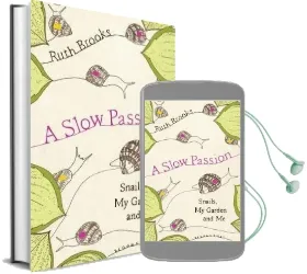 A Slow Passion: Snails, my Garden and me Audiobook download free by Ruth Brooks