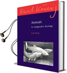 Animals: An Imaginative Zoology Audiobook download free by Karl König