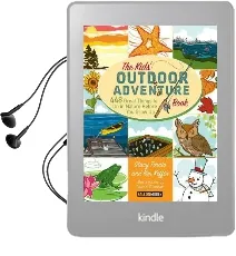 Kids' Outdoor Adventure Book: 448 Great Things to do in Nature Before you Grow up Audiobook download free by Stacy Tornio