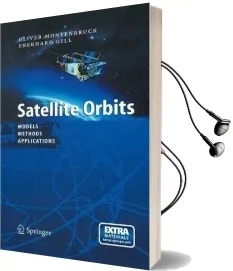 Satellite Orbits: Models, Methods and Applications Audiobook download free by Oliver Montenbruck