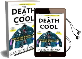 The Death of Cool: From Teenage Rebellion to the Hangover of Adulthood Audiobook download free by Gavin Mcinnes
