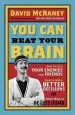 Audiobook You can Beat Your Brain: How to Turn Your Enemies Into Friends, how to Make Better Decisions, and Other Ways to be Less Dumb author David Mcraney