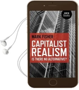 Capitalist Realism: Is There no Alternative? Audiobook download free by Mark Fisher
