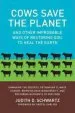 Audiobook Cows Save the Planet: And Other Improbable Ways of Restoring Soil to Heal the Earth author Judith D. Schwartz