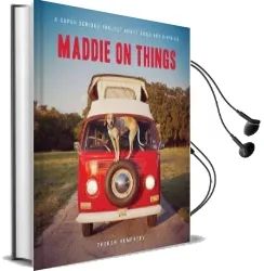 Maddie on Things: A Super Serious Project About Dogs and Physics Audiobook download free by Theron Humphrey