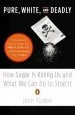 Audiobook Pure, White, and Deadly: How Sugar is Killing us and What we can do to Stop it author John Yudkin