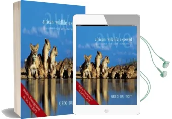 African Wildlife Exposed: A Celebration of Nature Photography Audiobook download free by Greg Du Toit