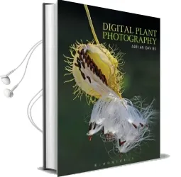 Digital Plant Photography: For Beginners to Professionals Audiobook download free by Adrian Davies